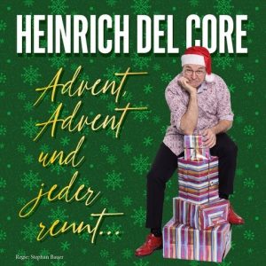 Heinrich Del Core - Advent, Advent und jeder rennt