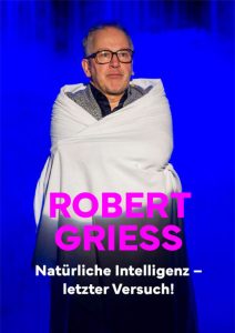 Robert Griess - Natürliche Intelligenz - Letzter Versuch!