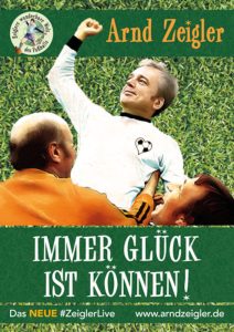 Zeiglers wunderbare Welt des Fußballs - Immer Glück ist Können!