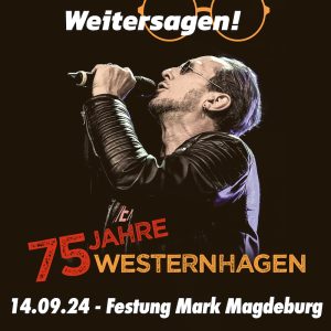 Die Westernhagen Show - 75 Jahre Westernhagen – Das große Jubiläumskonzert mit Special Guest und After-Show-Party