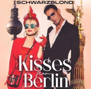 Schwarzblond DUO  - mit neuem Programm - Kisses from Berlin - Schwarzblond DUO  - mit neuem Programm - Kisses from Berlin