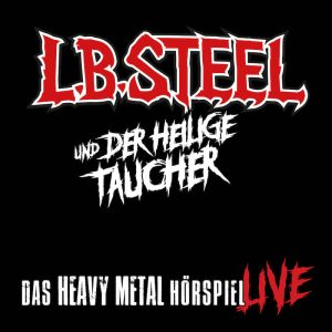 L.B. Steel - "L.B. Steel und der heilige Taucher”