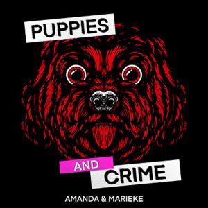 Puppies and Crime - Live 2024
