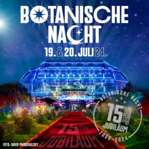 Botanische Nacht 2024 - 15 Jahre Jubiläum