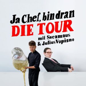 Sveamaus & Julius Vapiano - „Ja Chef, bin dran – Die Tour“