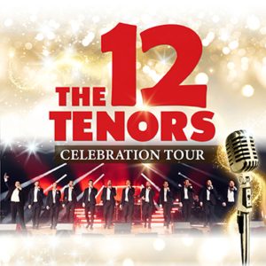 THE 12 TENORS - 15 Years Celebration Tour
