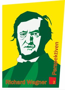 Richard Wagner - Perspektiven 2