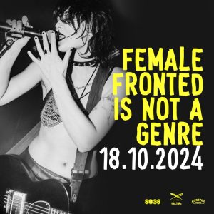 FEMALE-FRONTED IS NOT A GENRE 3 - Punk- & Hardcore-Festival mit SAINT AGNES, KILL HER FIRST, STILL TALK, MESSED UP, TREMØRE