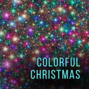 Colorful Christmas - Colorful Christmas