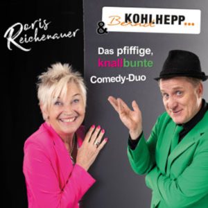 „Doris Reichenauer & Bernd Kohlhepp – Das pfiffige, knallbunte Comedy-Duo“ - Doris Reichenauer & Bernd Kohlhepp – Das pfiffige, knallbunte Comedy-Duo