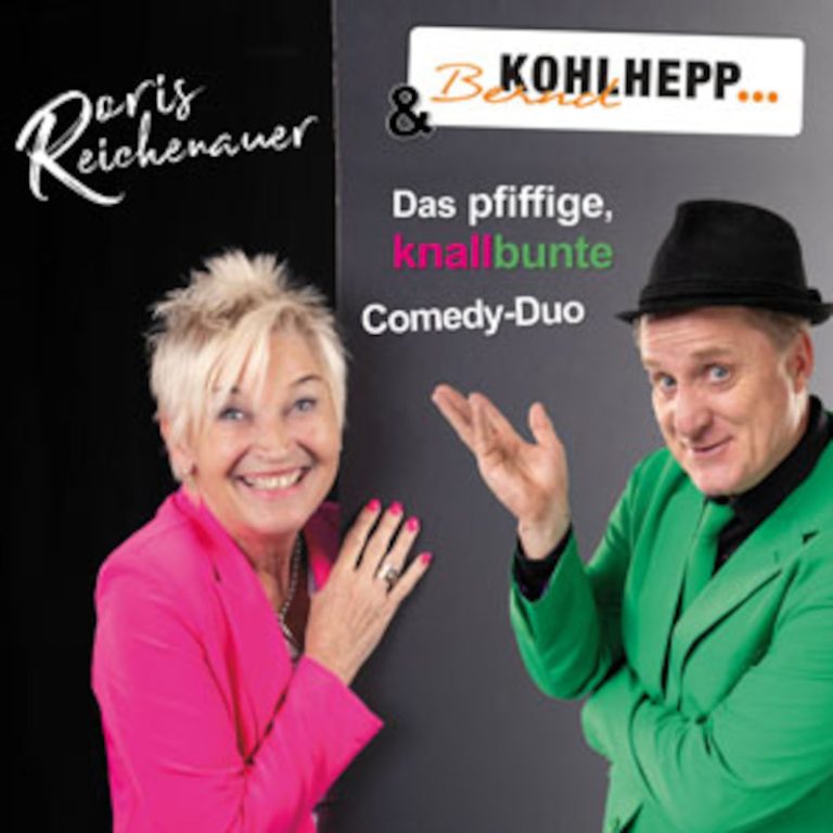 „Doris Reichenauer & Bernd Kohlhepp – Das pfiffige, knallbunte Comedy-Duo“ - Doris Reichenauer & Bernd Kohlhepp – Das pfiffige, knallbunte Comedy-Duo
