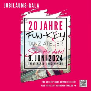 JUBILÄUMS-GALA 20 Jahre FUN-KEY Tanz Atelier