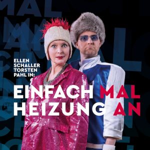 Einfach mal Heizung an · Magisches Kabarett mit Ellen Schaller und Torsten Pahl