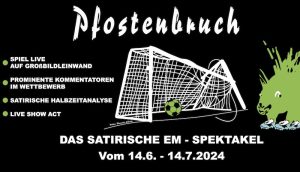 Pfostenbruch - Das Satirische EM -Spektakel Finale!