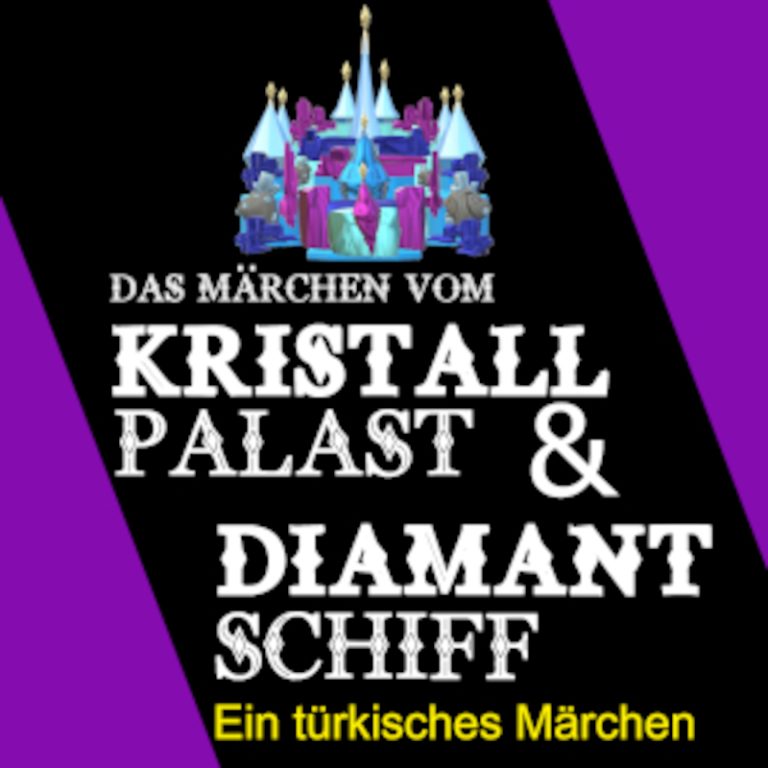 Kristallpalast & Diamantschiff - Ein türkisches Märchen - für die Bühne bearbeitet von Philip Barth und Seda Demirok