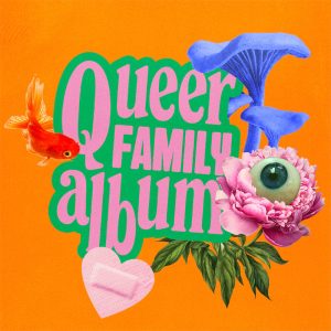 Queer Family Album Vl. 1