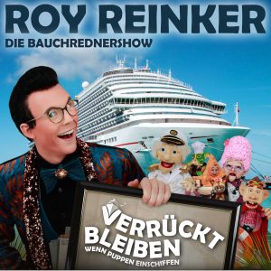 Roy Reinker • Verrückt bleiben - Wenn Puppen einschiffen