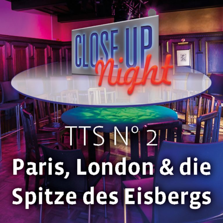 TTS N° 2 - Paris, London & die Spitze des Eisbergs